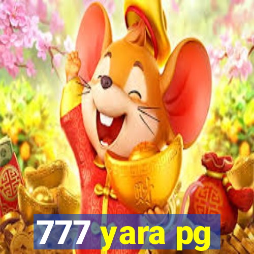 777 yara pg